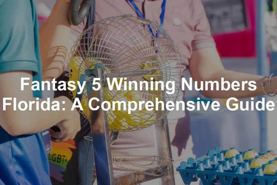 Featured image for Fantasy 5 Winning Numbers Florida: A Comprehensive Guide