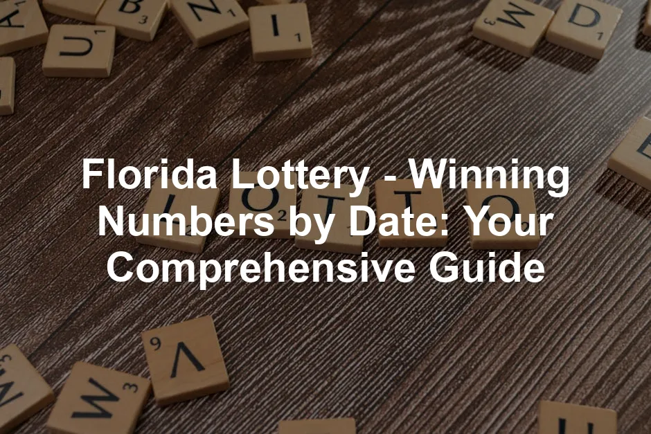 Featured image for Florida Lottery - Winning Numbers by Date: Your Comprehensive Guide