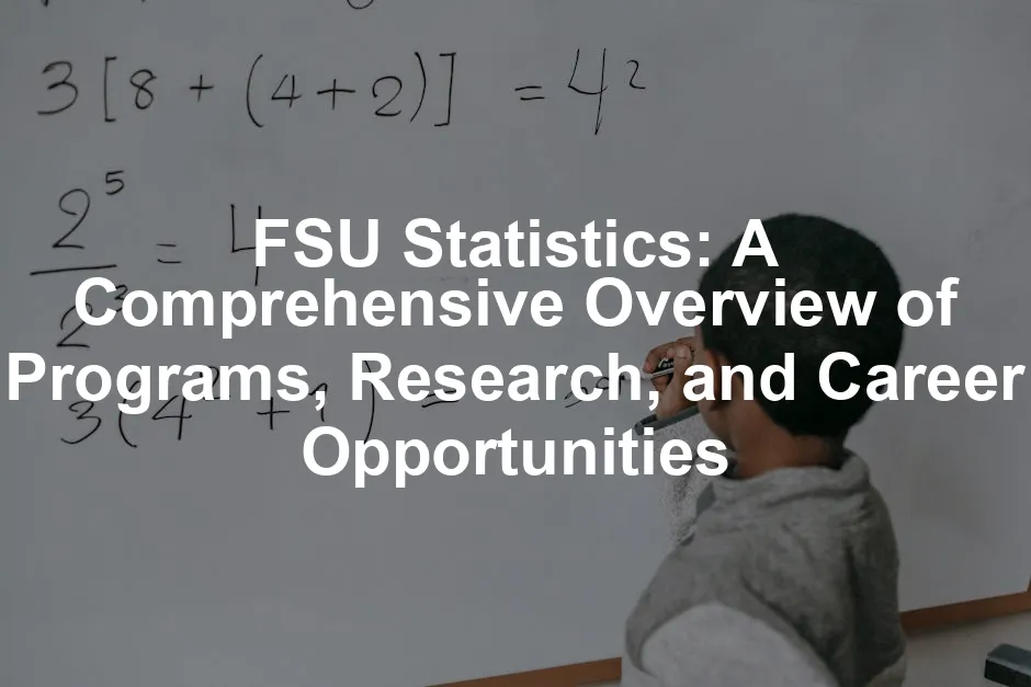 Featured image for FSU Statistics: A Comprehensive Overview of Programs, Research, and Career Opportunities