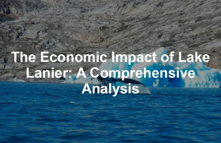 Featured image for The Economic Impact of Lake Lanier: A Comprehensive Analysis