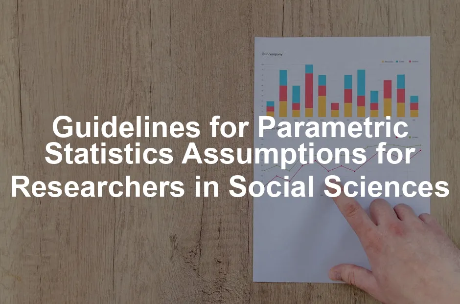 Featured image for Guidelines for Parametric Statistics Assumptions for Researchers in Social Sciences