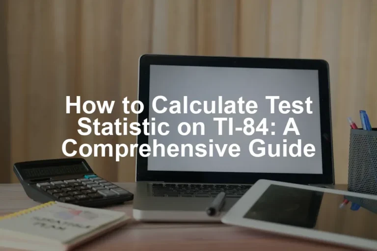 Featured image for How to Calculate Test Statistic on TI-84: A Comprehensive Guide