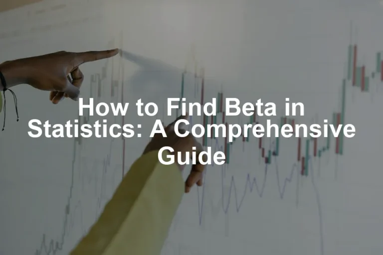 Featured image for How to Find Beta in Statistics: A Comprehensive Guide
