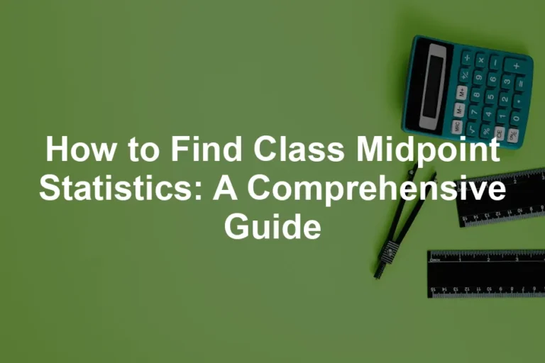 Featured image for How to Find Class Midpoint Statistics: A Comprehensive Guide