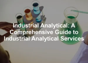 Featured image for Industrial Analytical: A Comprehensive Guide to Industrial Analytical Services