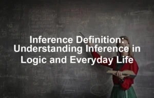 Featured image for Inference Definition: Understanding Inference in Logic and Everyday Life