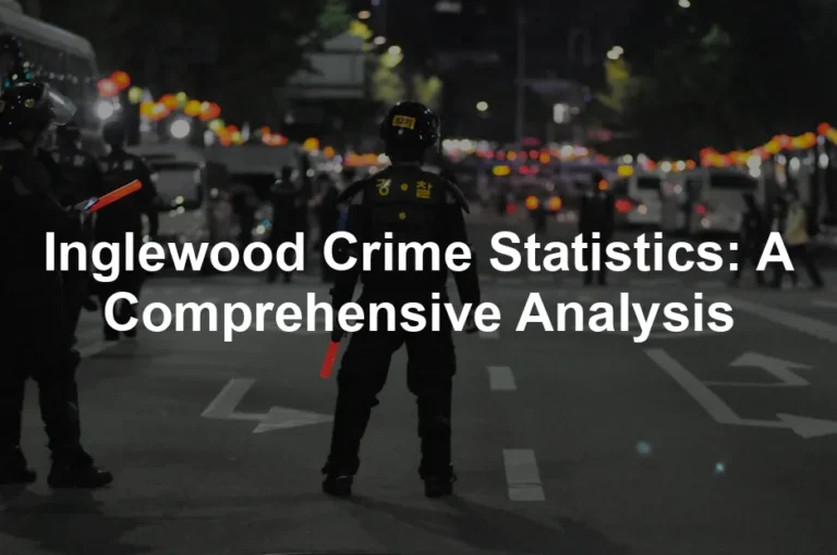 Featured image for Inglewood Crime Statistics: A Comprehensive Analysis