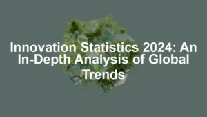Featured image for Innovation Statistics 2024: An In-Depth Analysis of Global Trends