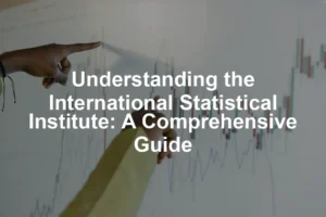 Featured image for Understanding the International Statistical Institute: A Comprehensive Guide