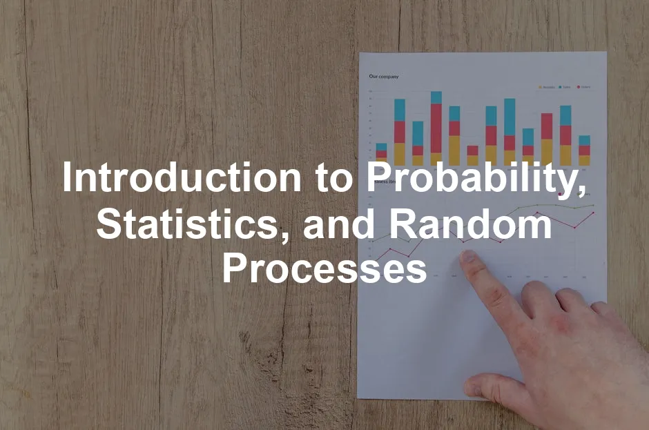 Featured image for Introduction to Probability, Statistics, and Random Processes