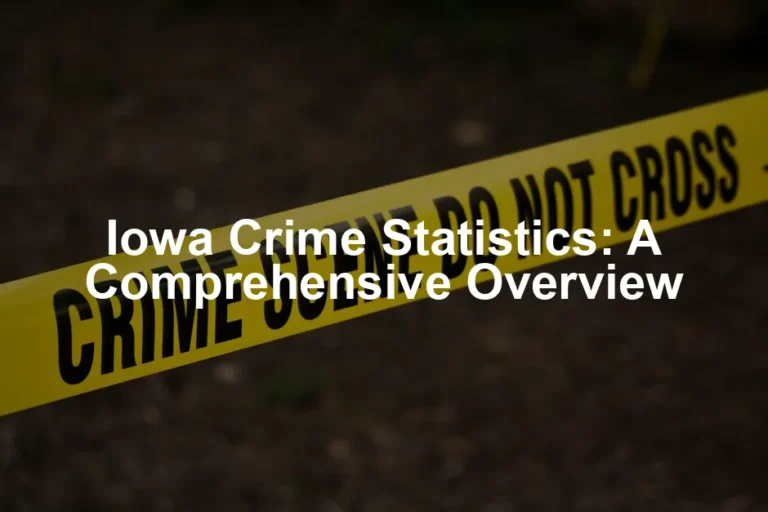 Featured image for Iowa Crime Statistics: A Comprehensive Overview