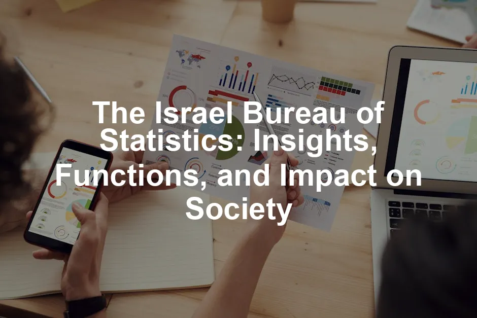Featured image for The Israel Bureau of Statistics: Insights, Functions, and Impact on Society