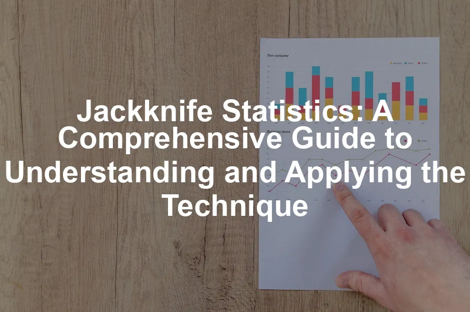 Featured image for Jackknife Statistics: A Comprehensive Guide to Understanding and Applying the Technique