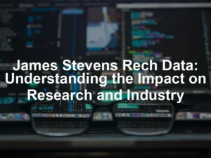 Featured image for James Stevens Rech Data: Understanding the Impact on Research and Industry