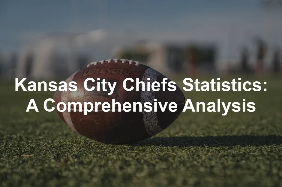 Featured image for Kansas City Chiefs Statistics: A Comprehensive Analysis