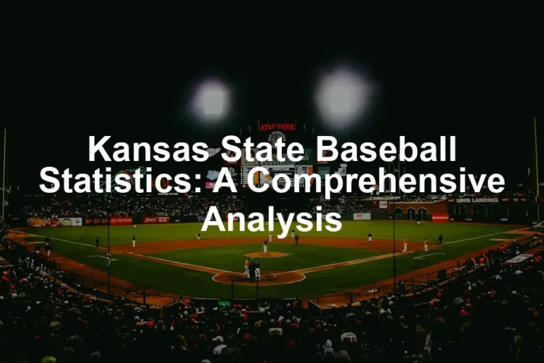 Featured image for Kansas State Baseball Statistics: A Comprehensive Analysis