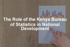 Featured image for The Role of the Kenya Bureau of Statistics in National Development