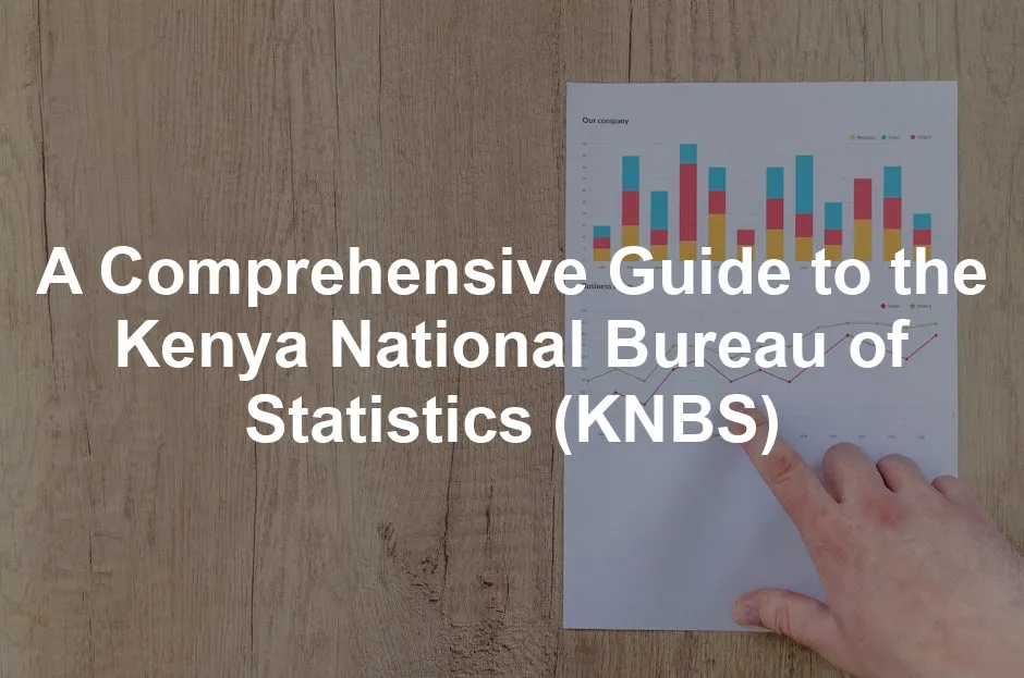 Featured image for A Comprehensive Guide to the Kenya National Bureau of Statistics (KNBS)