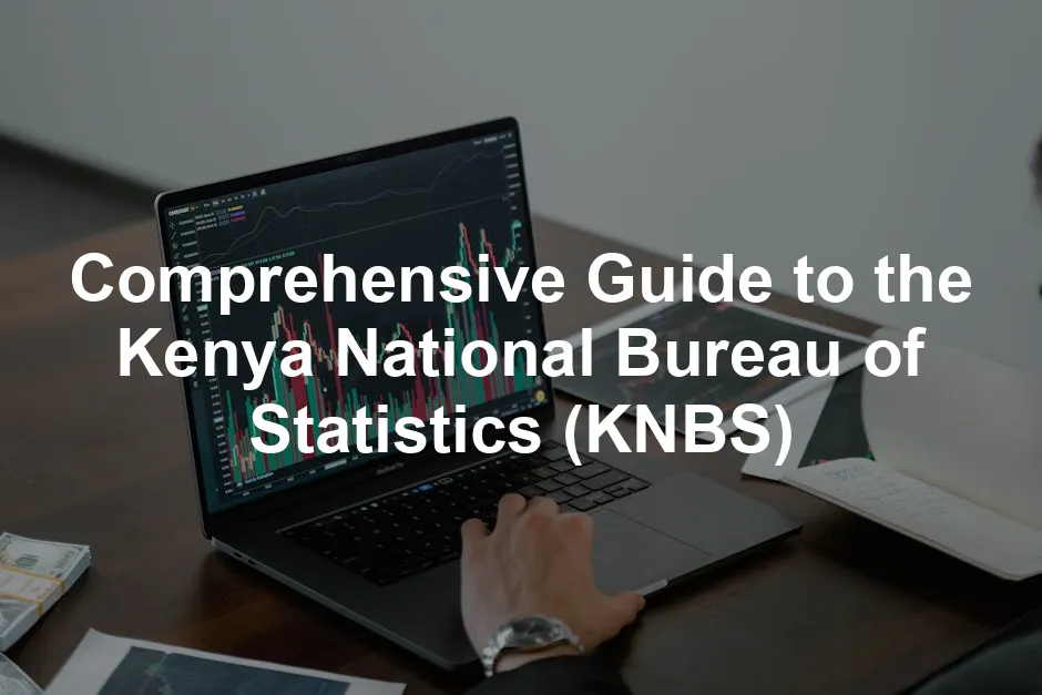 Featured image for Comprehensive Guide to the Kenya National Bureau of Statistics (KNBS)