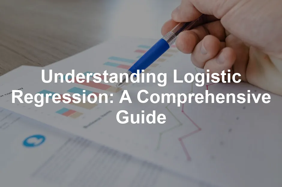 Featured image for Understanding Logistic Regression: A Comprehensive Guide
