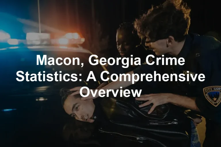 Featured image for Macon, Georgia Crime Statistics: A Comprehensive Overview