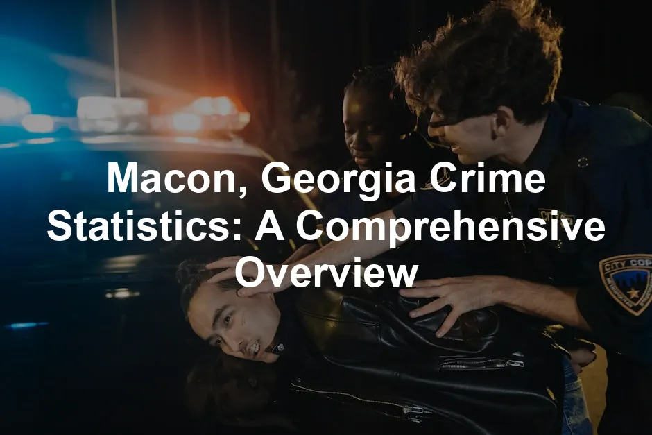 Featured image for Macon, Georgia Crime Statistics: A Comprehensive Overview