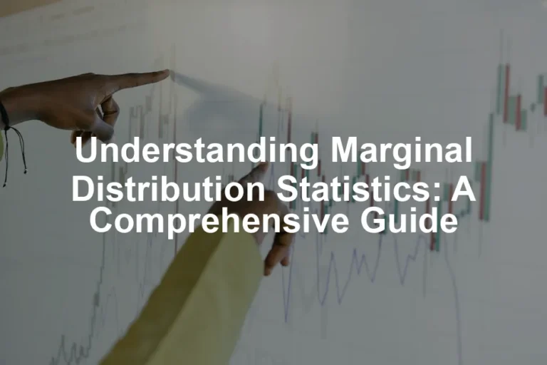 Featured image for Understanding Marginal Distribution Statistics: A Comprehensive Guide