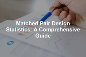 Featured image for Matched Pair Design Statistics: A Comprehensive Guide