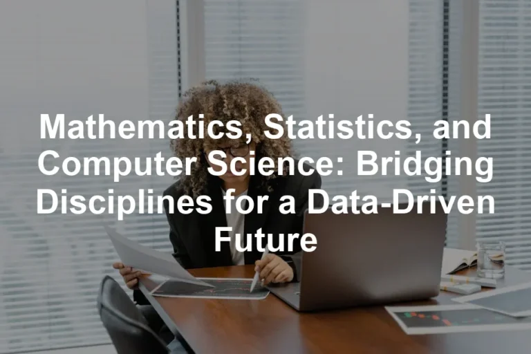 Featured image for Mathematics, Statistics, and Computer Science: Bridging Disciplines for a Data-Driven Future