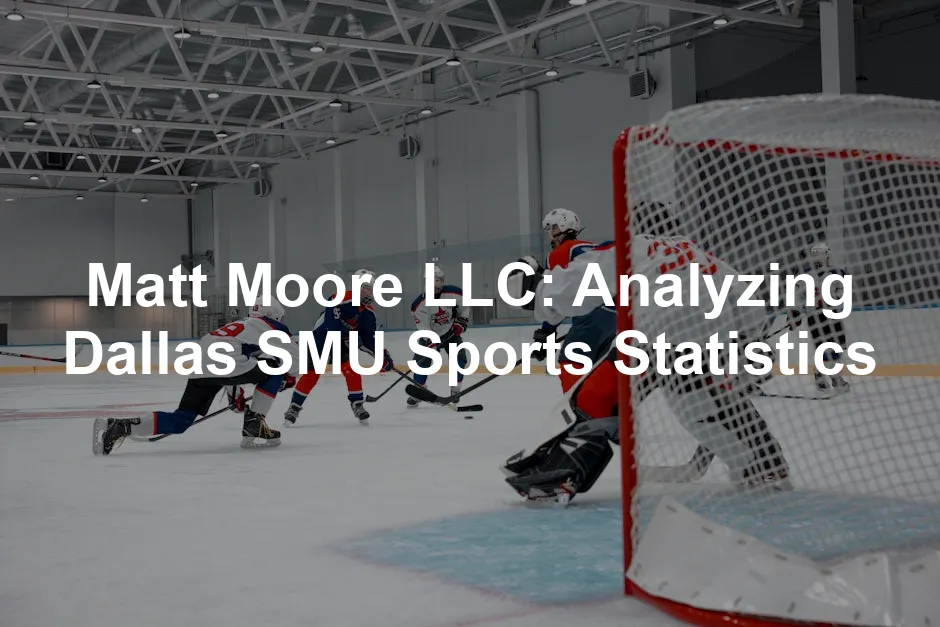 Featured image for Matt Moore LLC: Analyzing Dallas SMU Sports Statistics