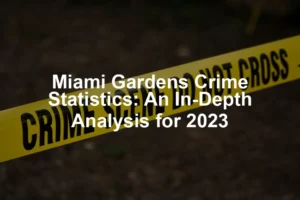 Featured image for Miami Gardens Crime Statistics: An In-Depth Analysis for 2023