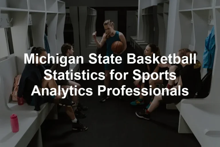 Featured image for Michigan State Basketball Statistics for Sports Analytics Professionals