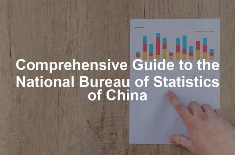 Featured image for Comprehensive Guide to the National Bureau of Statistics of China