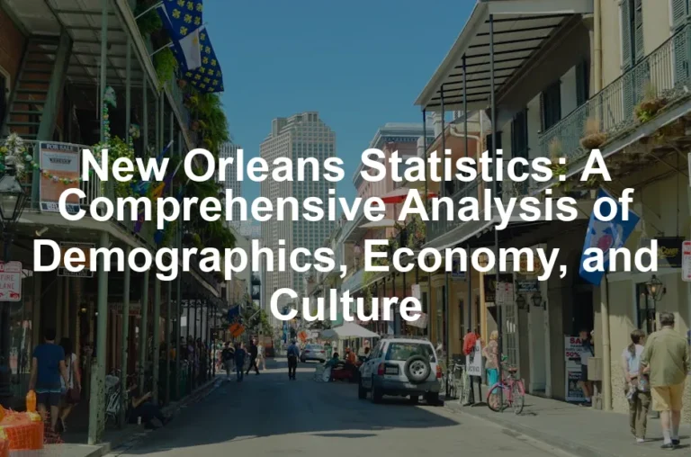 Featured image for New Orleans Statistics: A Comprehensive Analysis of Demographics, Economy, and Culture