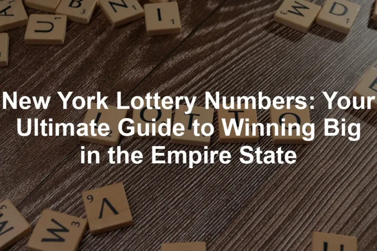 Featured image for New York Lottery Numbers: Your Ultimate Guide to Winning Big in the Empire State