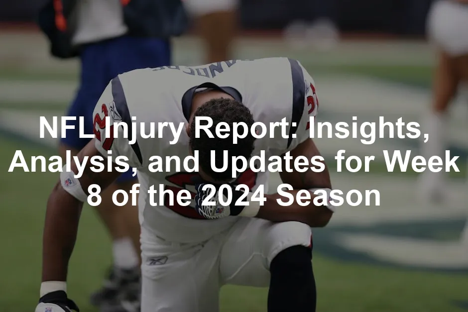 NFL Injury Report Insights, Analysis, and Updates for Week 8 of the