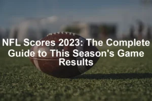 Featured image for NFL Scores 2023: The Complete Guide to This Season's Game Results