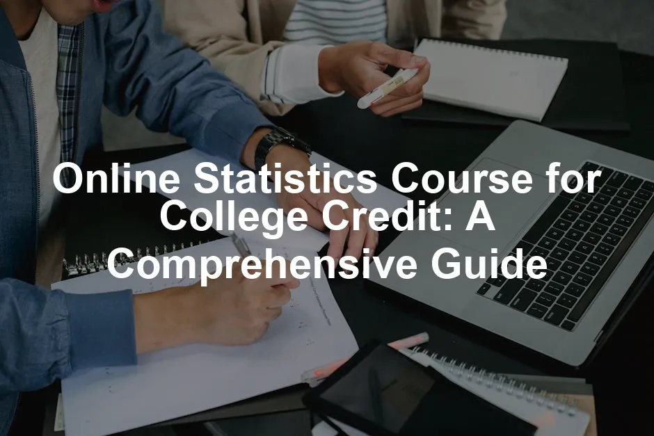 Featured image for Online Statistics Course for College Credit: A Comprehensive Guide