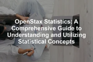 Featured image for OpenStax Statistics: A Comprehensive Guide to Understanding and Utilizing Statistical Concepts