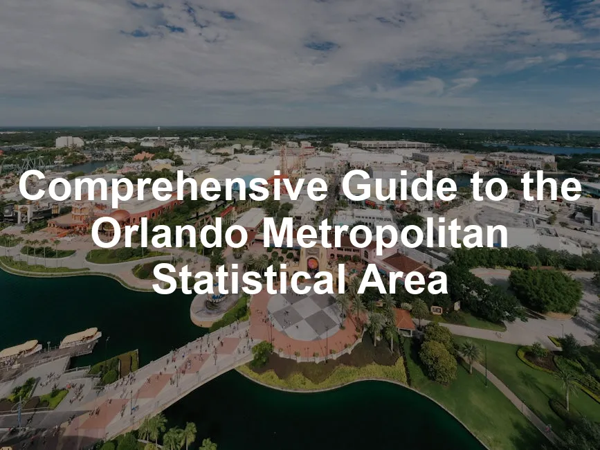 Featured image for Comprehensive Guide to the Orlando Metropolitan Statistical Area