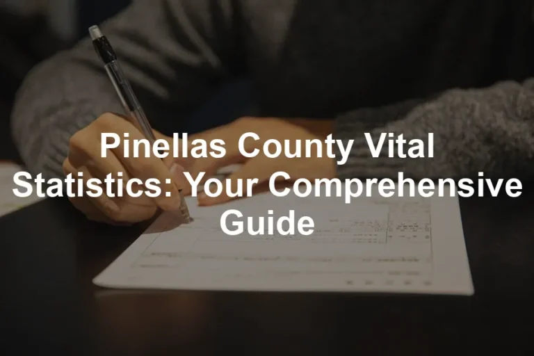 Featured image for Pinellas County Vital Statistics: Your Comprehensive Guide