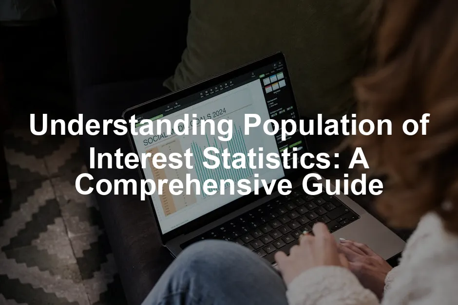 Featured image for Understanding Population of Interest Statistics: A Comprehensive Guide