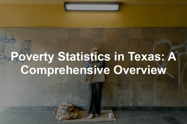 Featured image for Poverty Statistics in Texas: A Comprehensive Overview