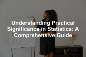 Featured image for Understanding Practical Significance in Statistics: A Comprehensive Guide