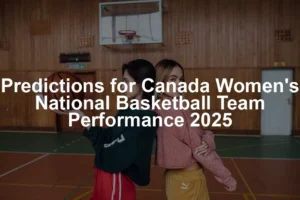 Featured image for Predictions for Canada Women's National Basketball Team Performance 2025
