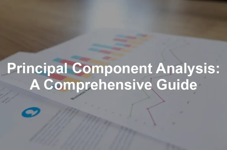 Featured image for Principal Component Analysis: A Comprehensive Guide