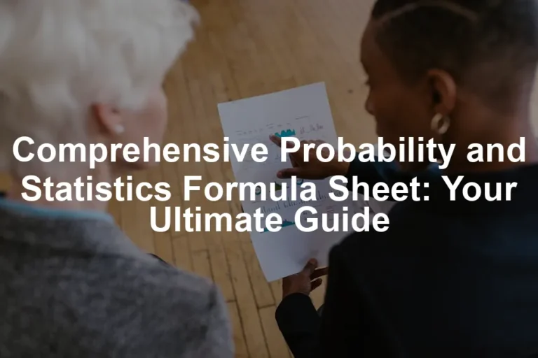 Featured image for Comprehensive Probability and Statistics Formula Sheet: Your Ultimate Guide