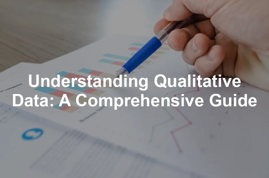 Featured image for Understanding Qualitative Data: A Comprehensive Guide