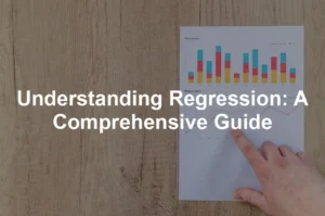 Featured image for Understanding Regression: A Comprehensive Guide