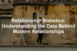 Featured image for Relationship Statistics: Understanding the Data Behind Modern Relationships